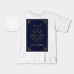 You and I are going to change the world Kids T-Shirt